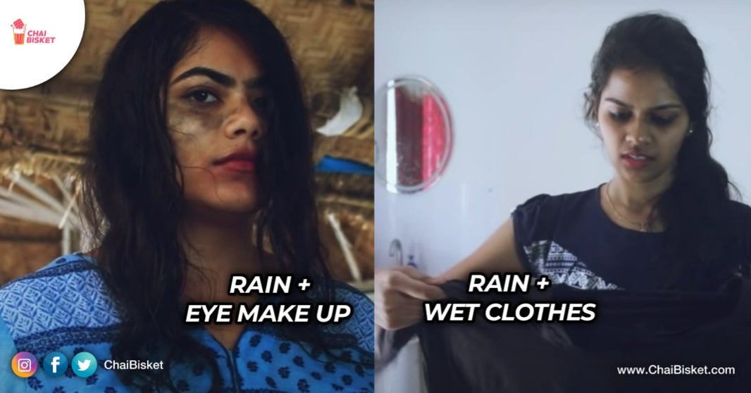 Rain + Worsht Combinations ft. Girls: 9 Things That Are Absolutely Worst To Happen During Rains