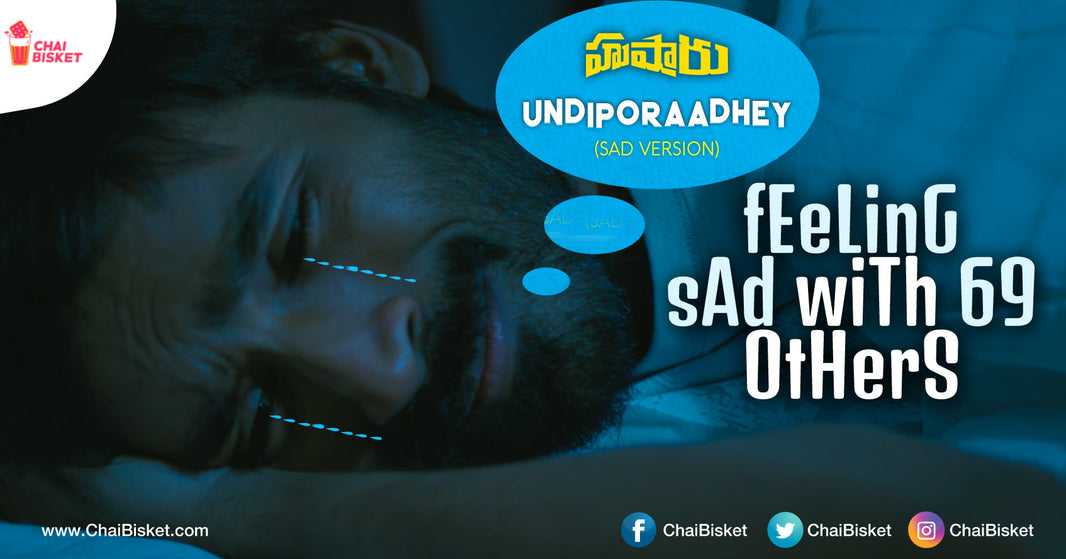 9 Rotta Feelings We All Experienced While Listening To SAD Songs