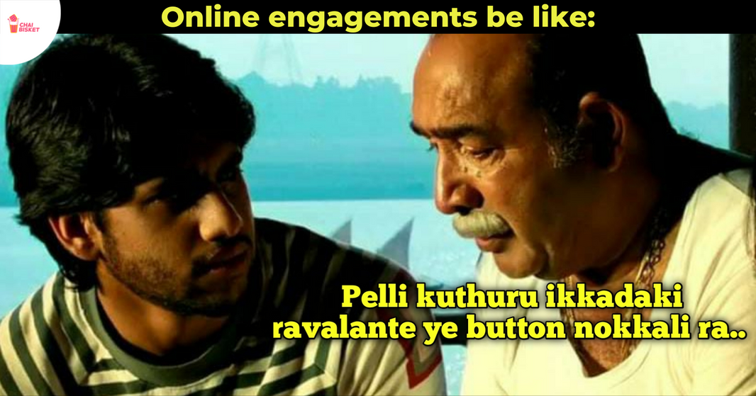 Online Engagement Be Like: Akkada Abbayi, Ikkada Ammayi. Crazy Things That Happen In A Virtual Engagement