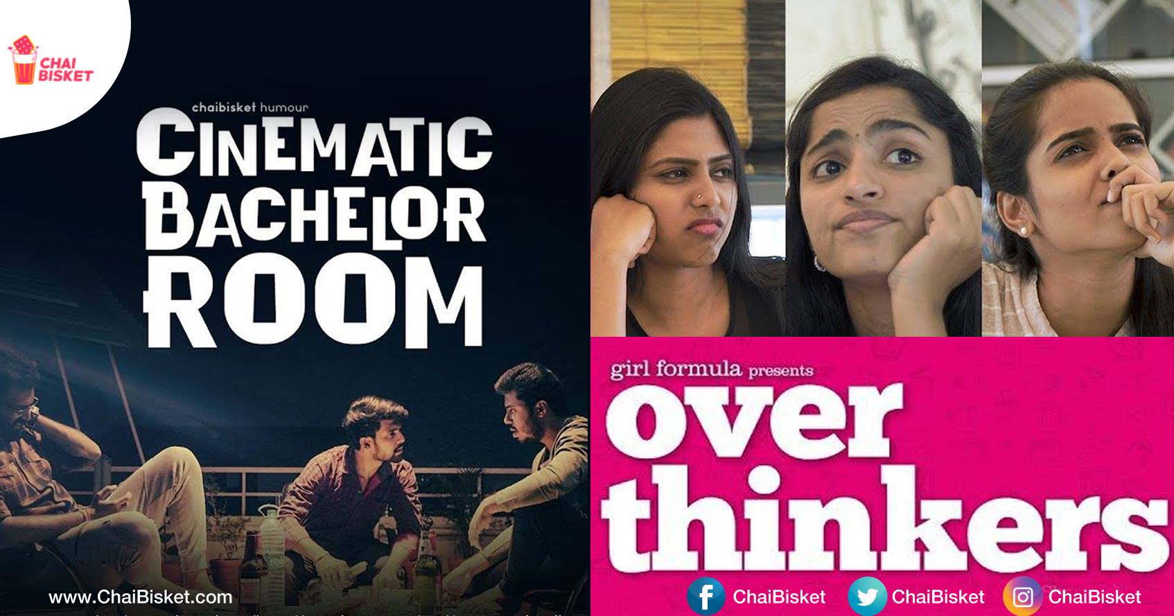 Checkout Our New Videos, Over Thinkers & Cinematic Bachelor Room On Girl Formula & ChaiBisket