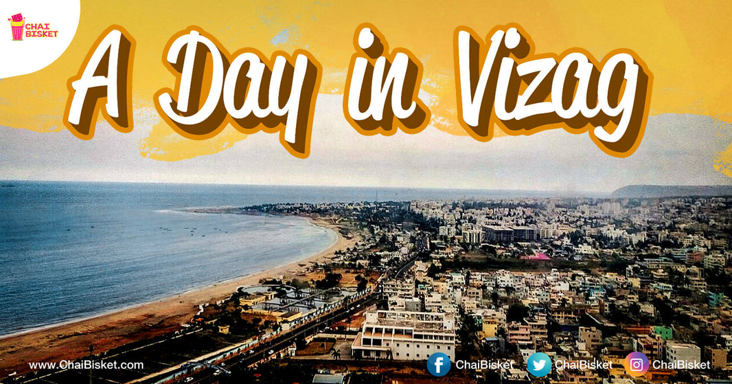 Which All Beautiful Places To See If Visiting ‘Vizag’ For One Day Is Your Plan ?