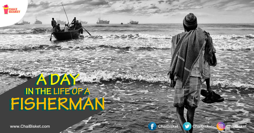 This Small Story Of 'A Day In The Life Of A Fisherman' Tells Us The Importance Of Hard Work & How To Life A Life Beating All Odds!