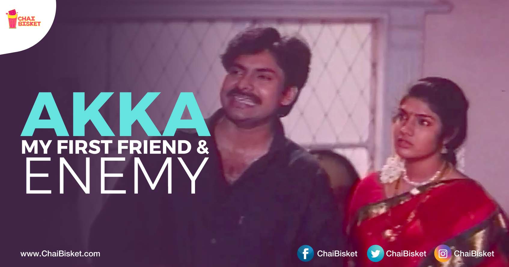 This Guy Describing His Love-Hate Relationship With His 'Akka' Is Super Relatable