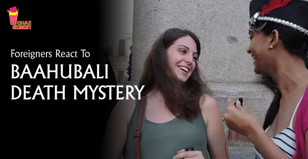 These Foreigners' Reactions To 'Why Kattappa Killed Baahubali?' Are Plain Hilarious!