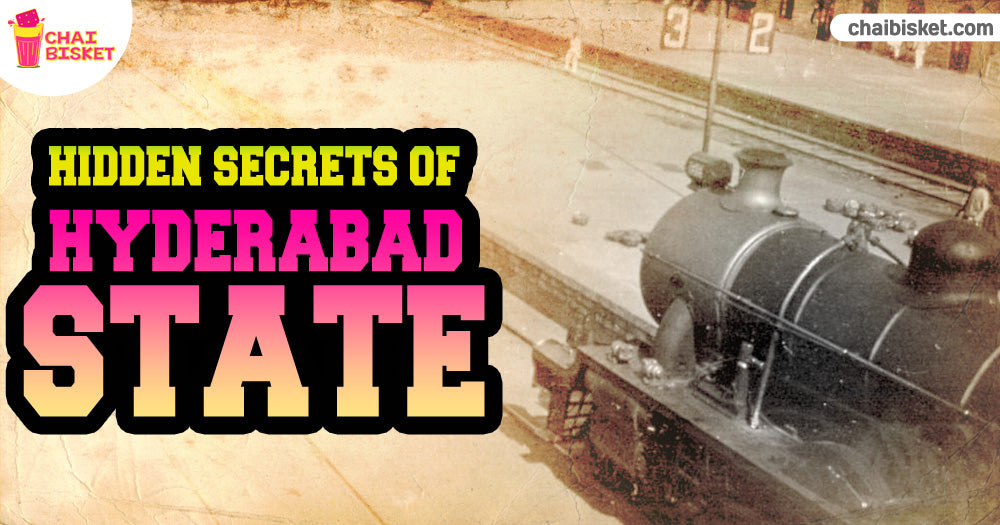 9 Unknown Facts About The Erstwhile Princely State Of Hyderabad That Will Leave You Awestruck!