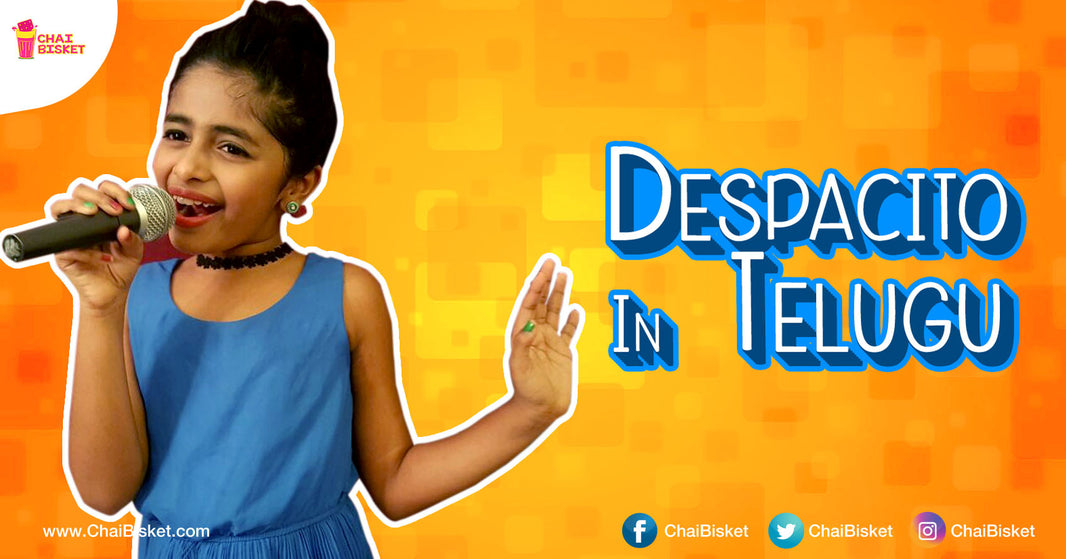 This Kid’s Beautiful Mashup Of Despacito With Telugu Lyrics Is The Best Thing You’ll See Today!