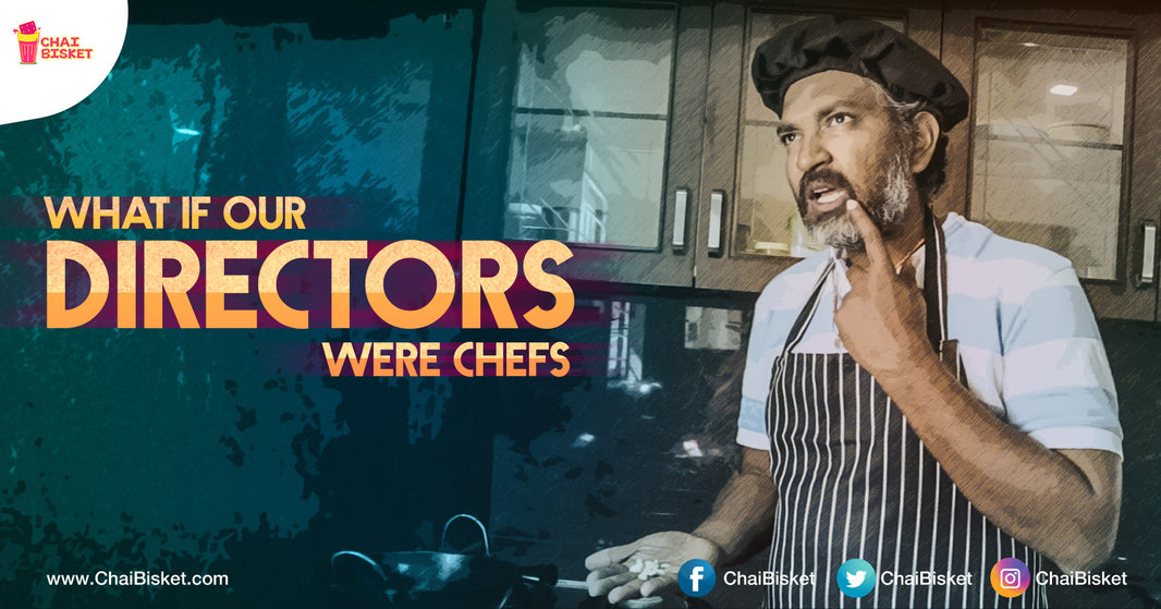 What If...Our Tollywood Directors Were Professional Chefs?!