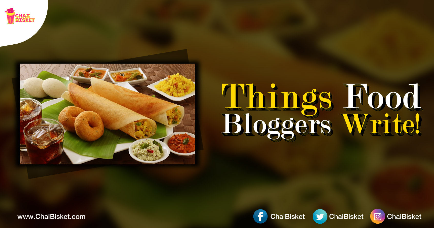 What If...Food Bloggers Started Describing Indian Food Items In The Most Complex Way Possible?!