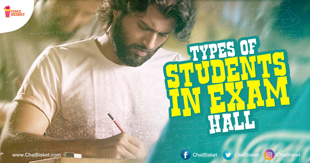 13 Types Of Students You Come Across In An Examination Hall!