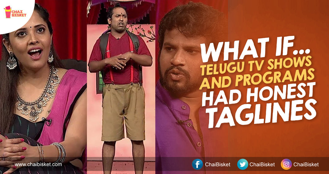 What If . . .  Telugu TV Shows & Programs Had Honest Taglines That Perfectly Suit Them!