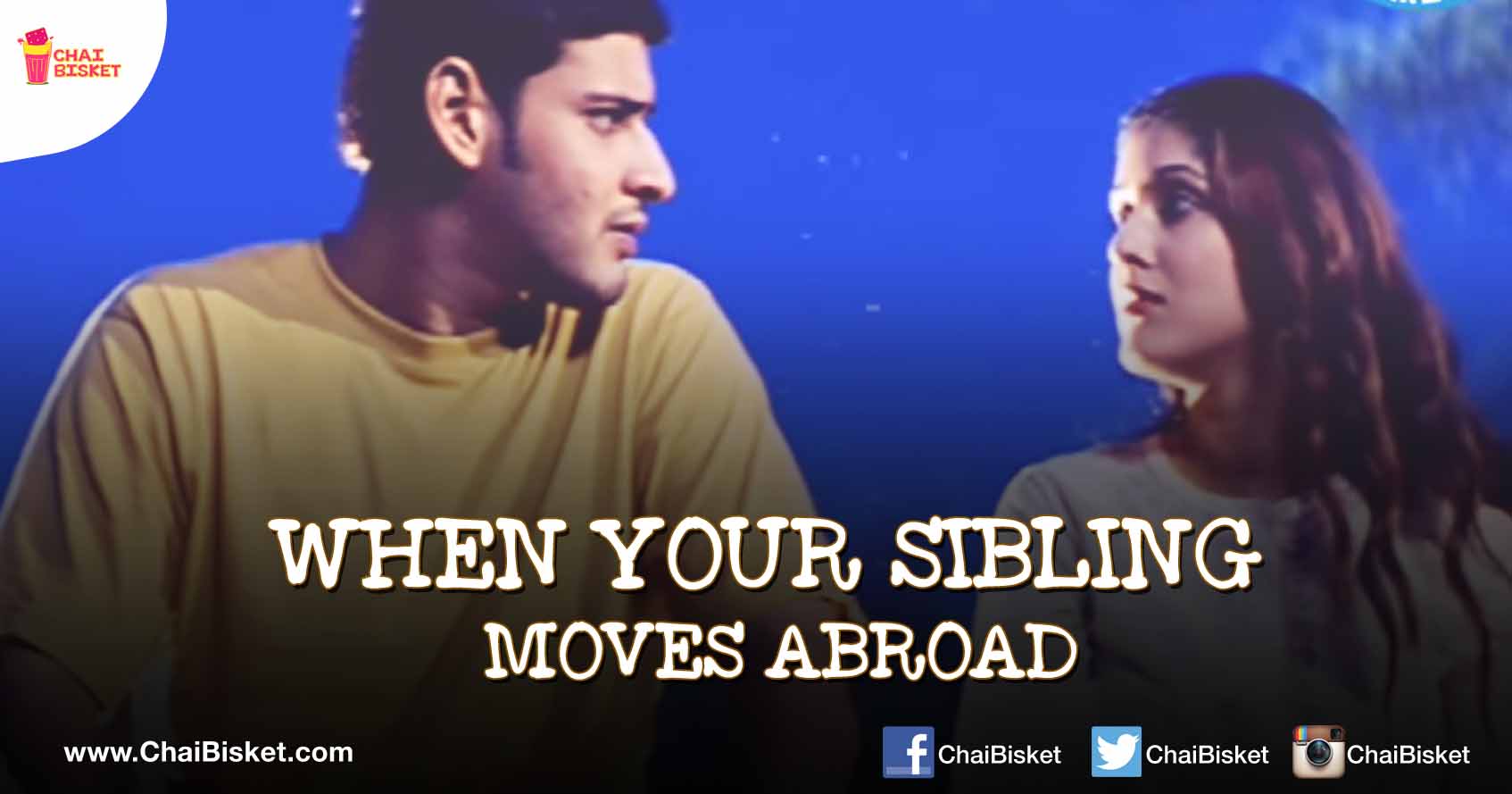 10 Things You Experience When Your Sibling Moves To Another Country!