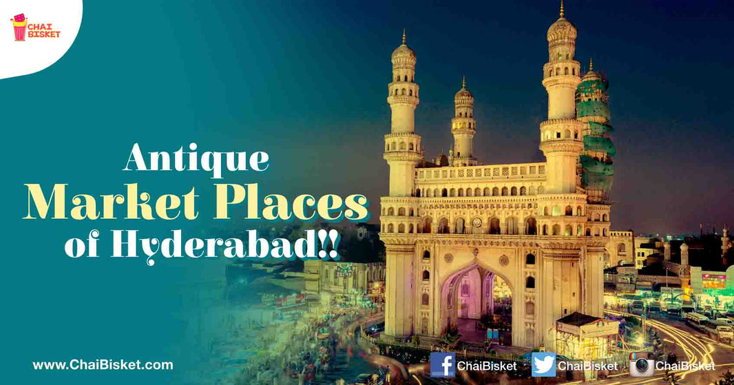 9 Market Places In Hyderabad That Have A Long History Dating Back To The Era Of The Nizams!