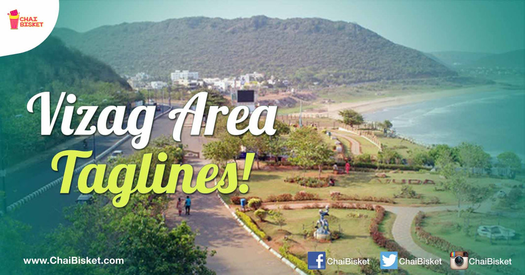 What If These Vizag Areas Had Honest Taglines Describing Them?!