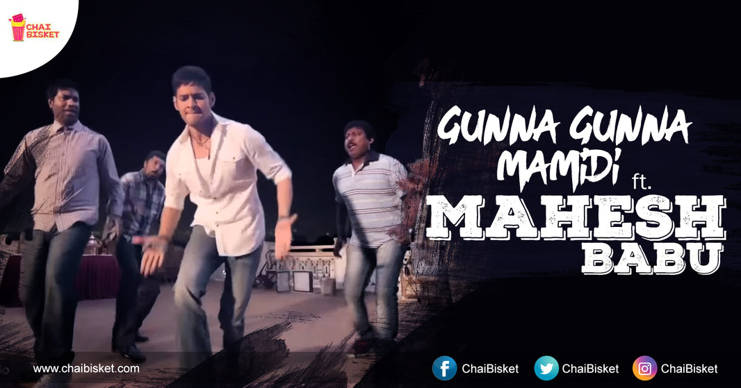 This Fan-Made Video Of Mahesh Babu Dancing For 'Gunna Mamidi' Is Pure Gold!