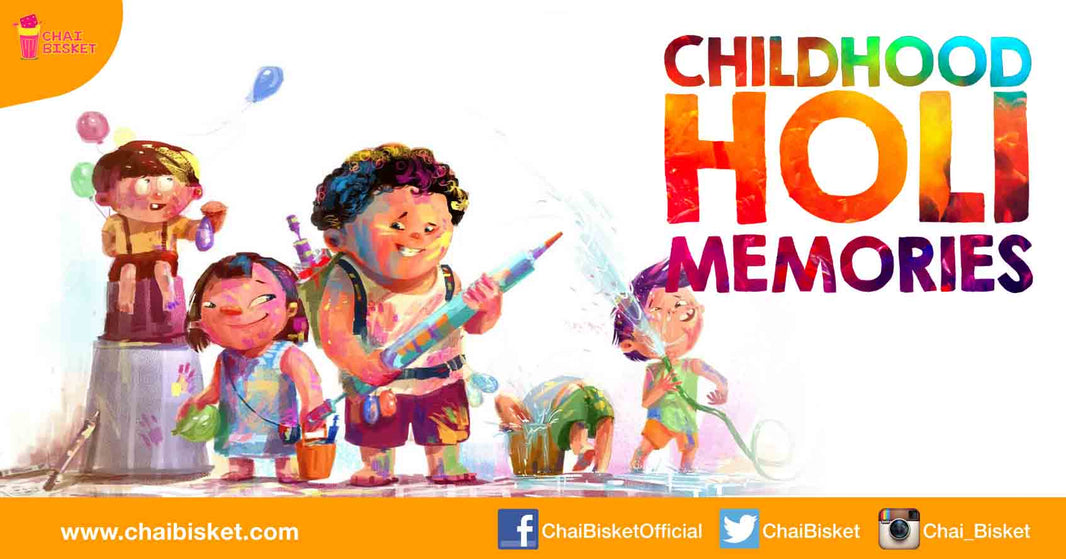 Presenting the Unforgettable Memories Of Our Childhood Holi Celebrations!