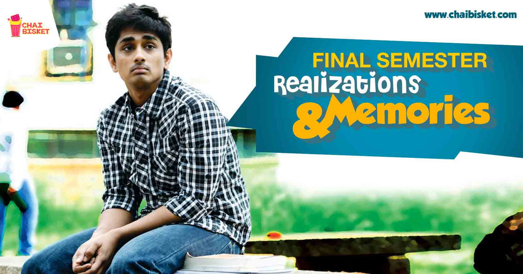 These 10 Memories Of Final Semester In College will Make You Nostalgic!