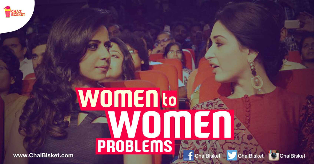 10 Situations That Prove Women Are Best Enemies for Other Women!