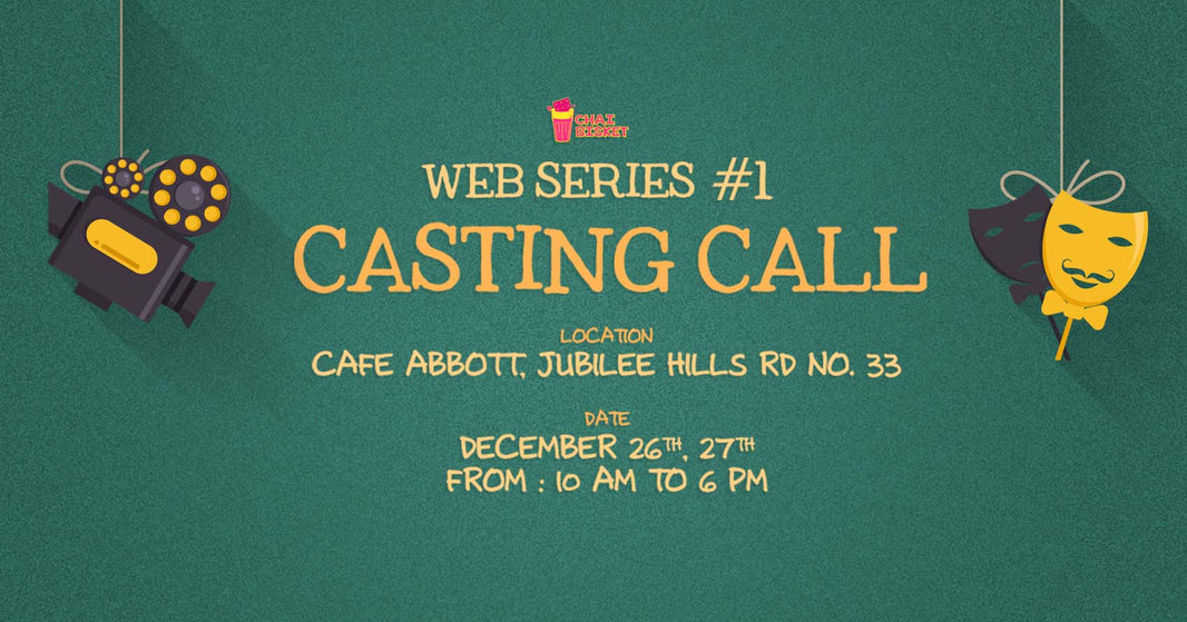 Here Is Your Chance To Be A Part Of ChaiBisket's Exciting New Web Series!