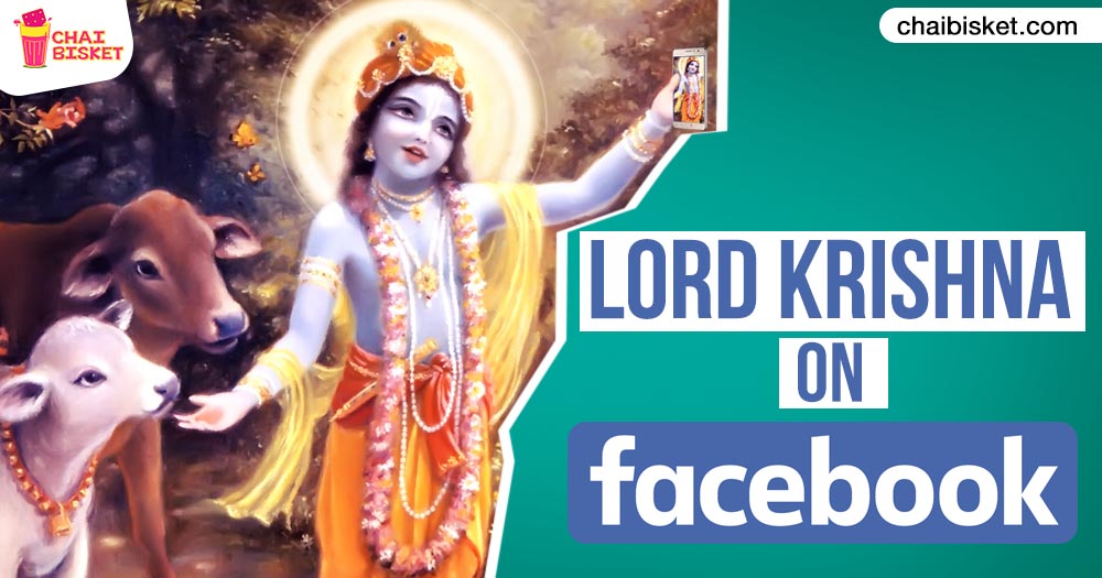 What If...Lord Krishna Was On Facebook Like The Rest Of Us?!