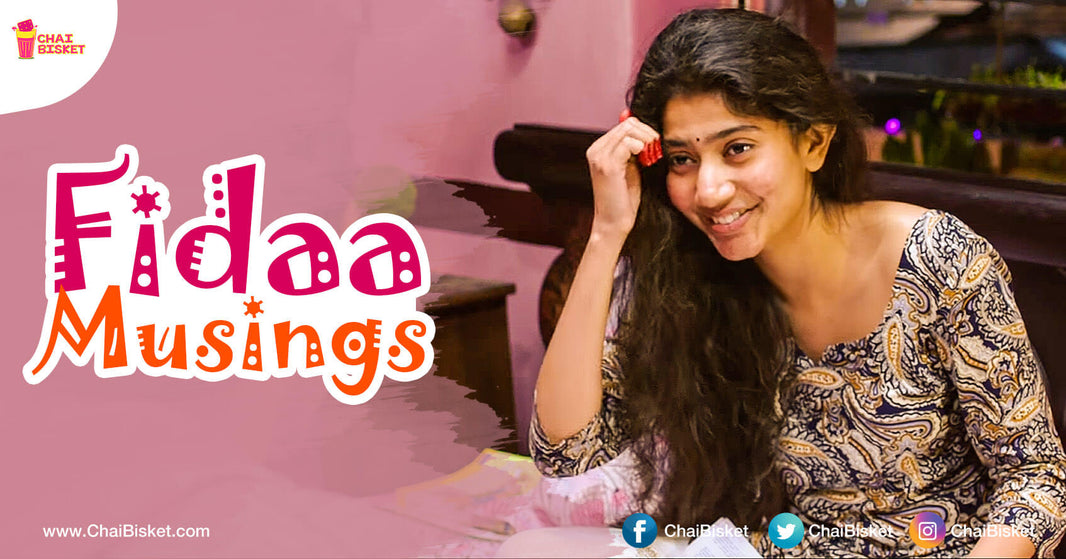 These Musings On "Fidaa Movie" Are A Must Read That Explain Why The Film Is So Special!