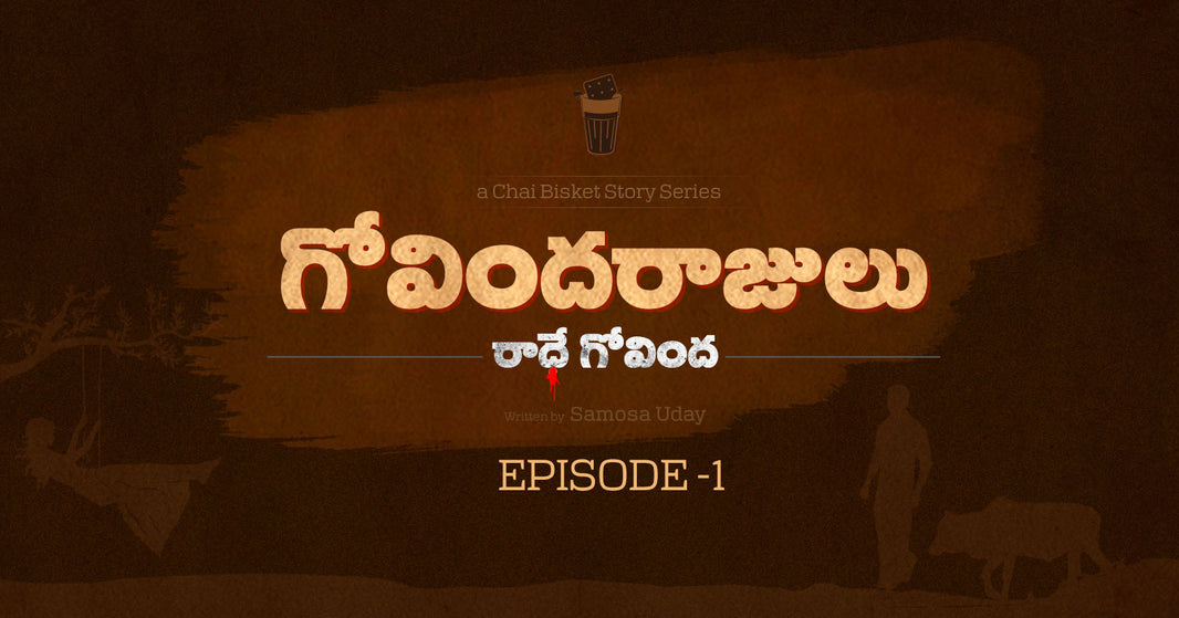 Chai Bisket’s Story Series – గోవిందరాజులు (EP01)