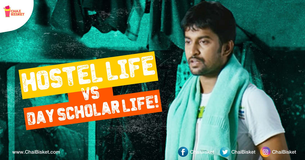 9 Situations Where A Hostelite's Life Is Completely Different From A Day Scholar's!