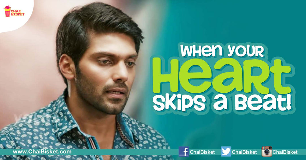 13 Real Life Situations When Your Heart Skips A Beat!