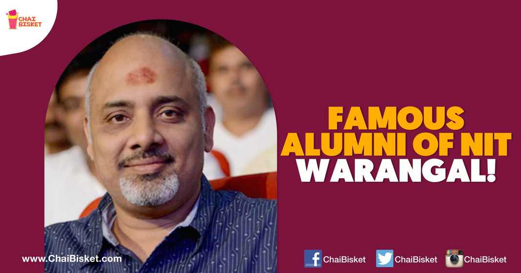 22 Alumni From NIT Warangal Who Went On To Achieve Great Heights In Their Career!