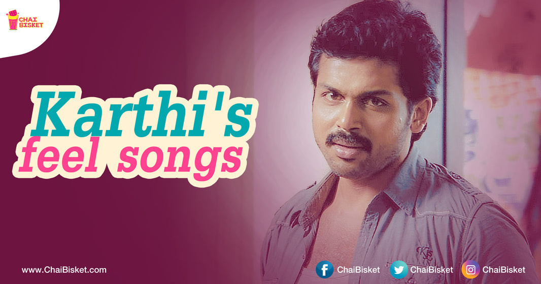 10 Songs From Karthi's Movies That Will Give You All The Feels!