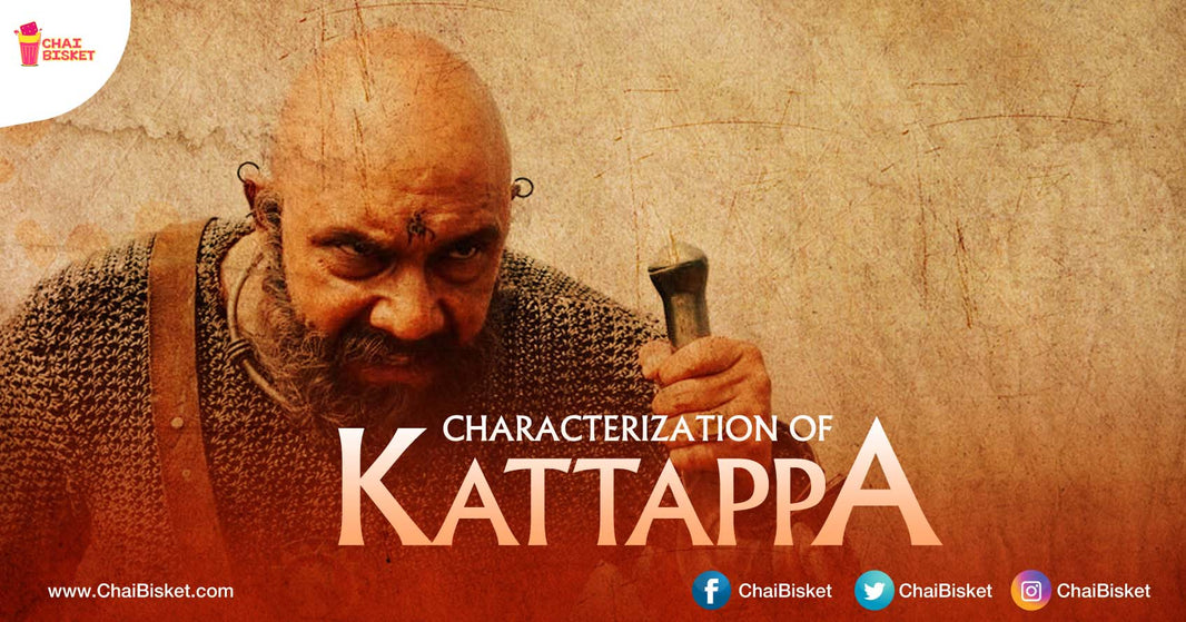 Here's Why 'Kattappa’s Characterization' Is One Of The Best Ones In Recent Times