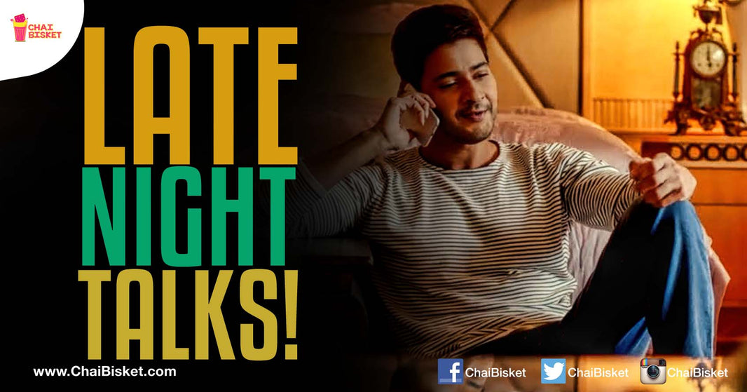 10 Sweet Things Which We Experience During Late Night Talks!