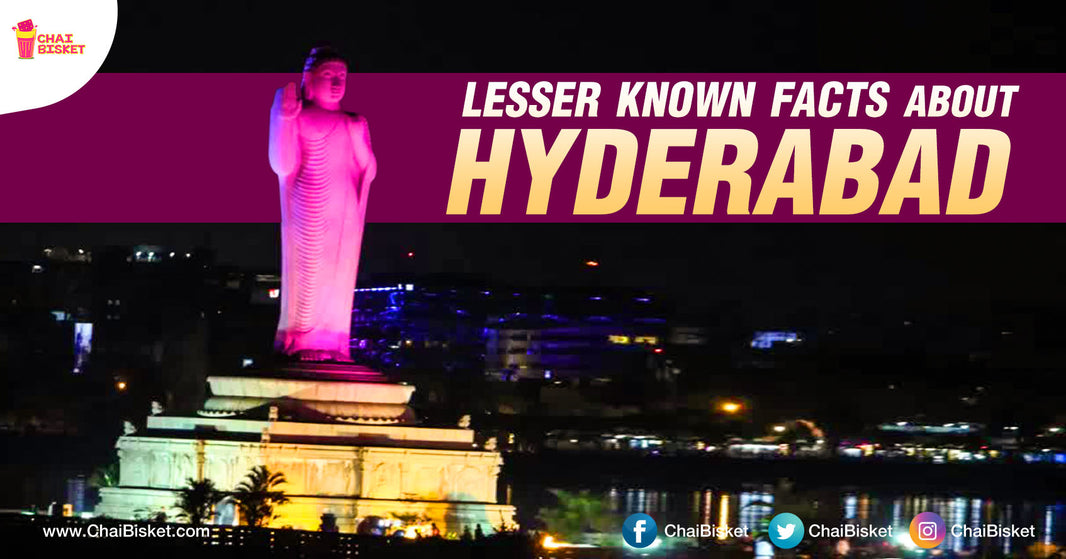 12 Amazing And Lesser Known Facts About Hyderabad That Every Hyderabadi Must Know!