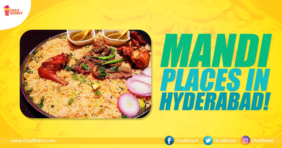 8 Mandi Places In Hyderabad That You Must Try Out If You Are A Biryani Lover!