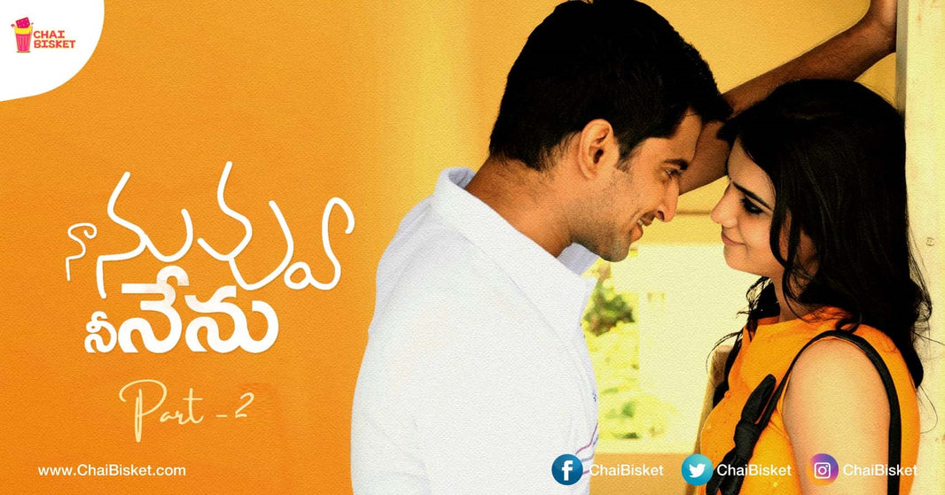 Emotional, Intense And Thrilling : Here’s The Second Part Of Feel Good Love Story – Naa Nuvvu Nee Nenu!