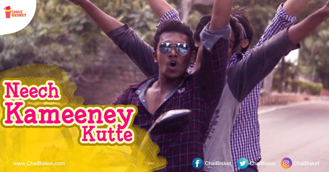 Presenting Neech Kameeney Kutte, An Ultra - Short From Chaibisket- Celebrating Friendship Day!