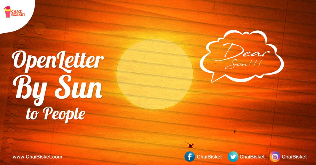 This Thought-Provoking Letter By Our SUN To The People Of Earth Will Surely Open Your Eyes!