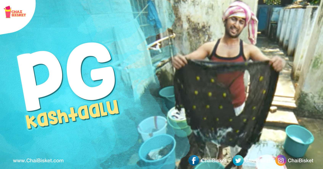 Presenting 9 Real Life “Kashtaalu” That Every Bachelor Living In A "PG" Will Surely Relate To!