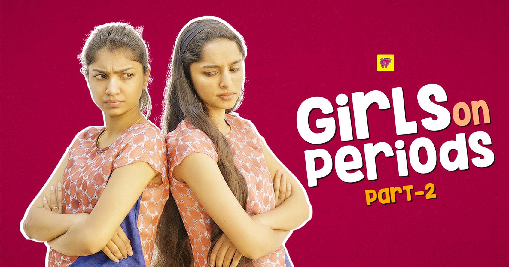 Checkout Girl Formula's New Video "Girls On Periods Part -2" A Hilarious Take On Girls Kashtaalu During Periods!