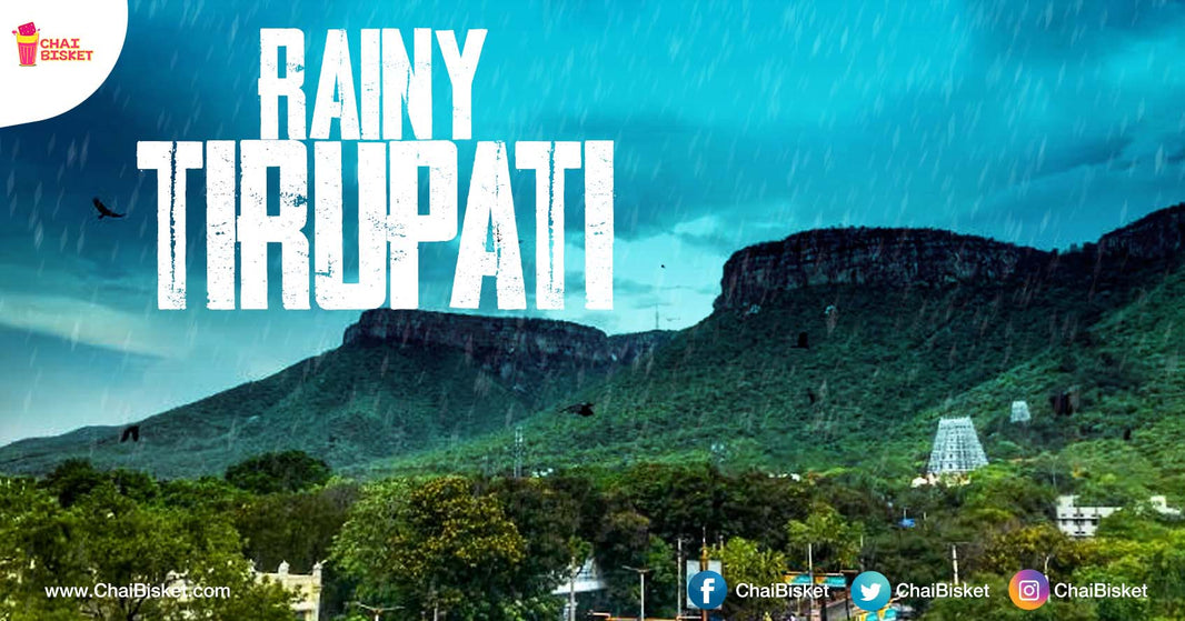 These Stunning Pics Of Rainy Tirupati Will Surely Take Your Breath Away