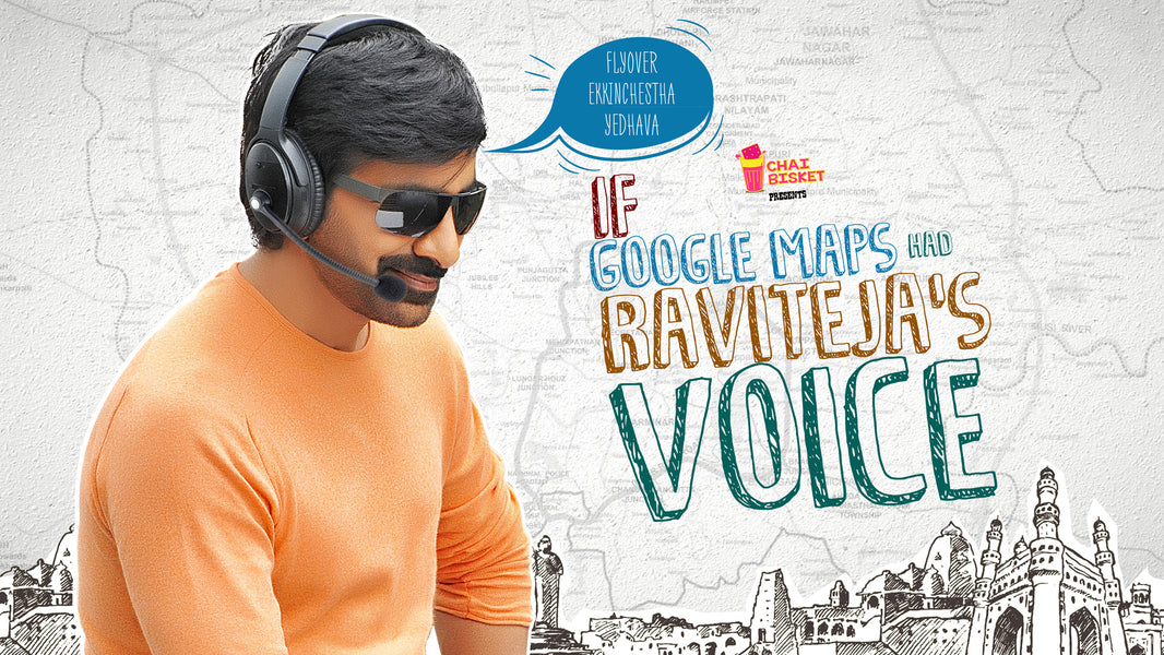 What If ... Google Maps Had Actor Ravi Teja's Voice & Gave Us Directions In His Own Style?