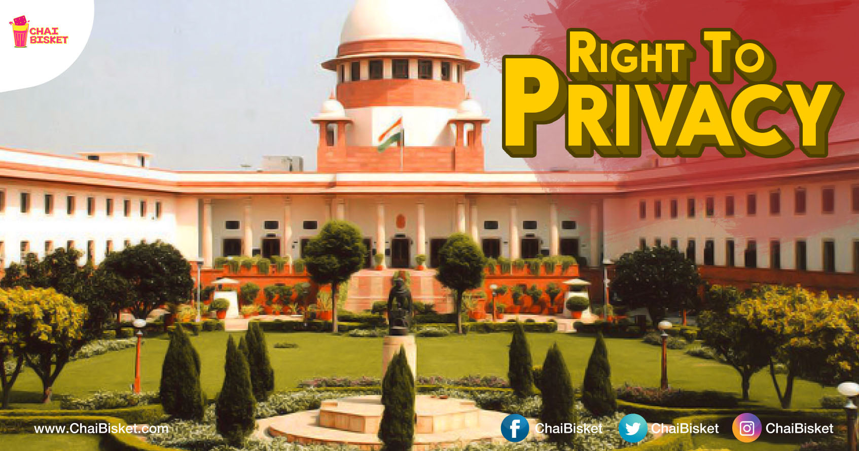 Supreme Court Now Declares "Right To Privacy" AS The Basic Fundamental Right OF Every Citizen!