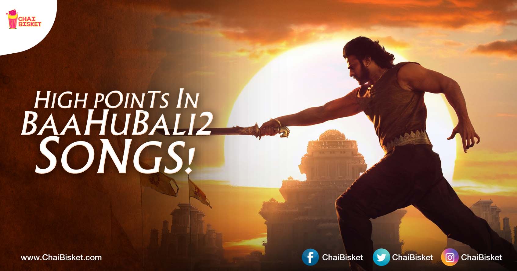 Presenting Our Guesses On Situations Where The Songs Appear In Baahubali - The Conclusion!