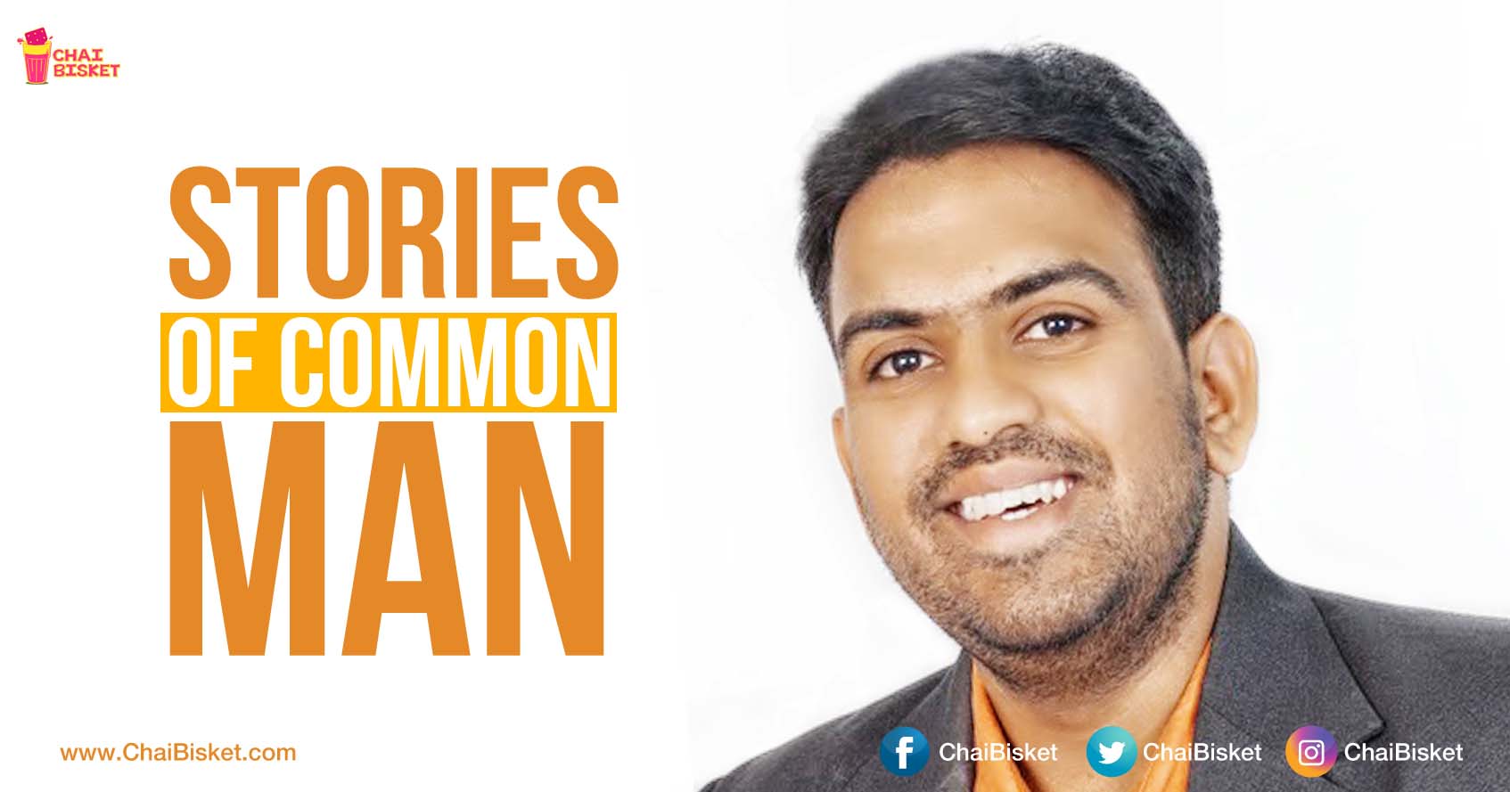 Meet The Man Who is Inspiring Hundreds Of Readers Through Success Stories Of Common Men From Real Life!