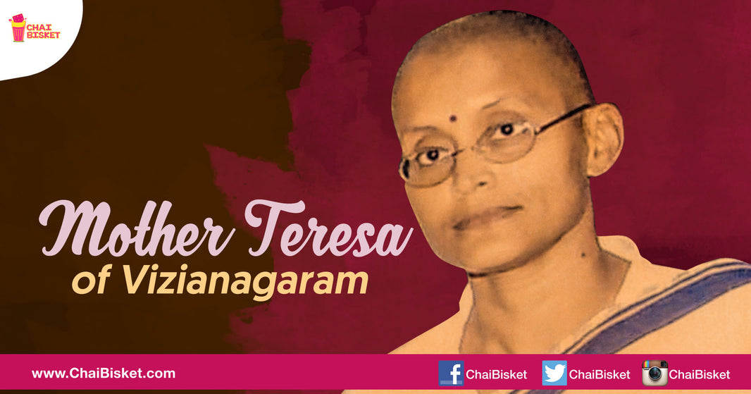 Meet The Woman Popularly Knows As The Modern Mother Teresa Of Vizianagaram!