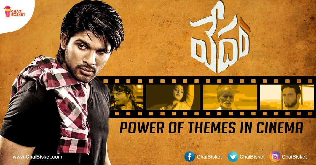 Here's How Vedam Is An Example Of The Importance Of Themes In Movies With Multiple Primary Characters!