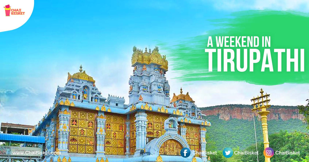 Other Than Just Visiting Temple. What All Places To See In Tirupathi In A Weekend