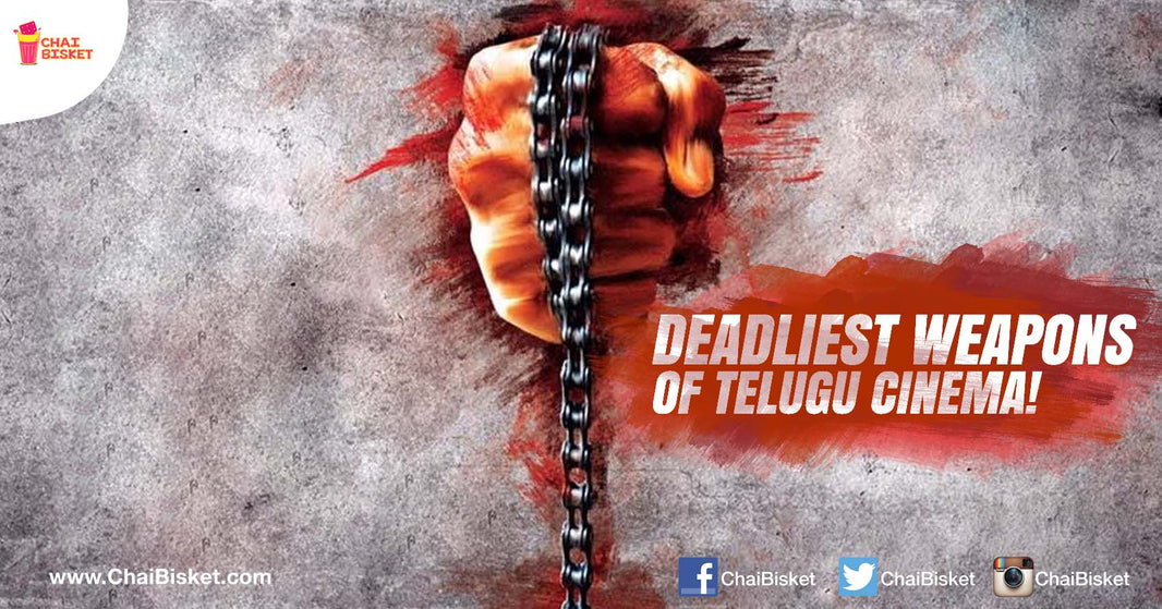 18 Weapons Used In Telugu Cinema That Are The Deadliest Ever!