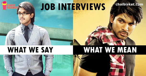 12 Questions We Face In Job Interviews - What We Say v/s What We Mean!