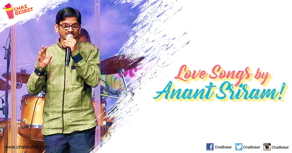 24 Songs That Show Why Anant Sriram Is The Best At Expressing Love!