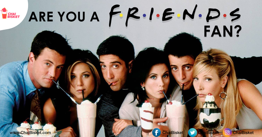 F.R.I.E.N.D.S Chusara? Then Answers These 15 Questions & Prove You're A Fan